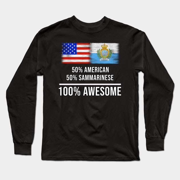 50% American 50% Sammarinese 100% Awesome - Gift for Sammarinese Heritage From San Marino Long Sleeve T-Shirt by Country Flags